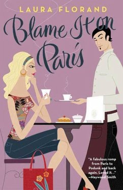 Blame It on Paris (eBook, ePUB) - Florand, Laura