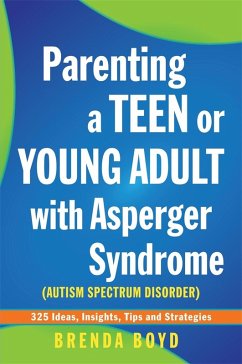 Parenting a Teen or Young Adult with Asperger Syndrome (Autism Spectrum Disorder) (eBook, ePUB) - Boyd, Brenda