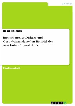 Institutioneller Diskurs und Gesprächsanalyse (am Beispiel der Arzt-Patient-Interaktion) (eBook, PDF)