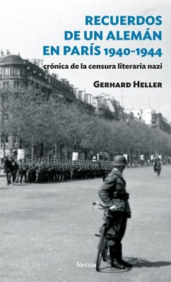 Recuerdos de un alemán en París 1940-1944 (eBook, ePUB) - Heller, Gerhard