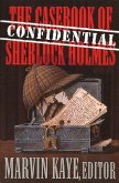The Confidential Casebook of Sherlock Holmes (eBook, ePUB)