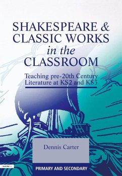 Shakespeare and Classic Works in the Classroom (eBook, PDF) - Carter, Dennis