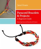 Paracord Bracelets & Projects: A Beginners Guide (Mastering Paracord Bracelets & Projects Now (eBook, ePUB)