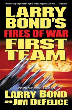 Larry Bond's First Team: Fires of War (eBook, ePUB) - Bond, Larry; Defelice, Jim
