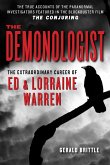 The Demonologist: The Extraordinary Career of Ed and Lorraine Warren (eBook, ePUB)