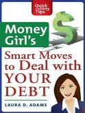 Money Girl's Smart Moves to Deal with Your Debt (eBook, ePUB) Money Girl's Smart Moves to Deal with Your Debt (eBook, ePUB)