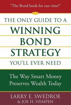 The Only Guide to a Winning Bond Strategy You'll Ever Need (eBook, ePUB) - Swedroe, Larry E.; Hempen, Joseph H.