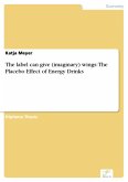 The label can give (imaginary) wings: The Placebo Effect of Energy Drinks (eBook, PDF)