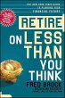 Retire on Less Than You Think (eBook,... - Bild 1