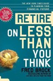 Retire on Less Than You Think (eBook, ePUB)