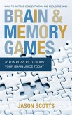 Brain and Memory Games: 70 Fun Puzzles to Boost Your Brain Juice Today (eBook, ePUB)