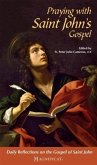 Praying with Saint John's Gospel (eBook, ePUB) Praying with Saint John's Gospel (eBook, ePUB)
