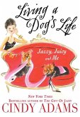 Living a Dog's Life, Jazzy, Juicy, and Me (eBook, ePUB)