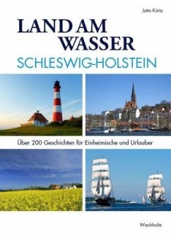 Land am Wasser Schleswig-Holstein - Kürtz, Jutta