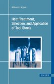Heat Treatment, Selection, and Application of Tool Steels (eBook, PDF)