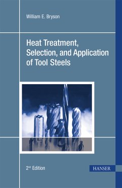 Heat Treatment, Selection, and Application of Tool Steels (eBook, PDF) - Bryson, William E.