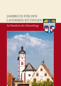 Jahrbuch für den Landkreis Kitzingen 2014 Jahrbuch für den Landkreis Kitzingen 2014