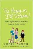 Be Happy or I'll Scream! (eBook, ePUB)
