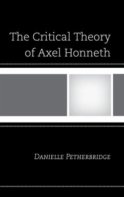 The Critical Theory of Axel Honneth (eBook, ePUB) - Petherbridge, Danielle
