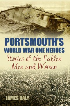 Portsmouth's World War One Heroes (eBook, ePUB) - Daly, James