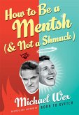 How to Be a Mentsh (and Not a Shmuck) (eBook, ePUB)