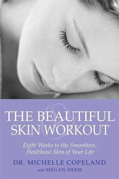 The Beautiful Skin Workout (eBook, ePUB) - Copeland, Michelle; Deem, Megan