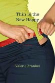Thin Is the New Happy (eBook, ePUB) Thin Is the New Happy (eBook, ePUB)