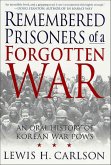 Remembered Prisoners of a Forgotten War (eBook, ePUB) Remembered Prisoners of a Forgotten War (eBook, ePUB)