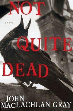 Not Quite Dead (eBook, ePUB) - Gray, John Maclachlan