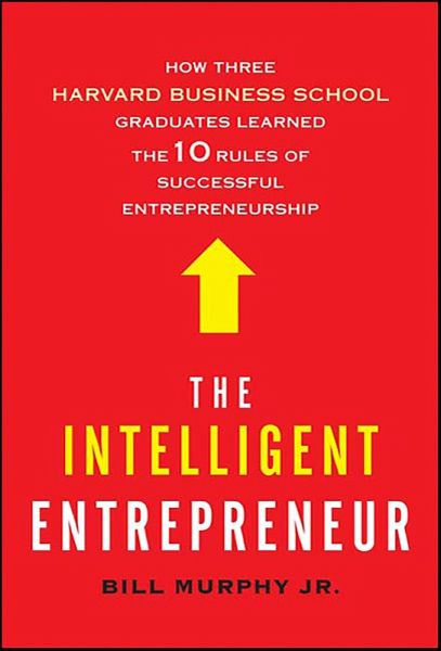 The Intelligent Entrepreneur (eBook, ePUB) The Intelligent Entrepreneur (eBook, ePUB)