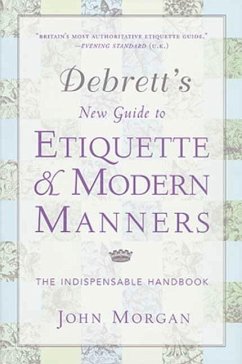 Debrett's New Guide to Etiquette and Modern Manners (eBook, ePUB) - Morgan, John