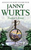 Traitor's Knot: Fourth Book of The Alliance of Light (The Wars of Light and Shadow, Book 7) (eBook, ePUB)