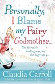 Personally, I Blame my Fairy Godmother (eBook, ePUB)