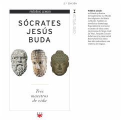 Sócrates, Jesús, Buda : tres maestros de vida - Lenoir, Frédéric