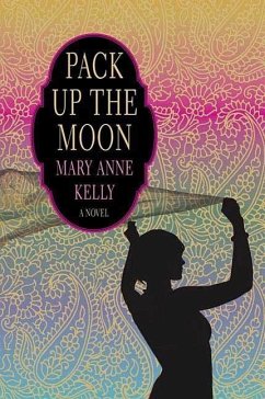 Pack Up the Moon (eBook, ePUB) - Kelly, Mary Anne