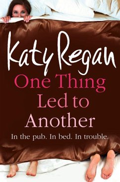One Thing Led to Another (eBook, ePUB) - Regan, Katy
