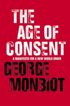 The Age of Consent (eBook, ePUB) - Monbiot, George