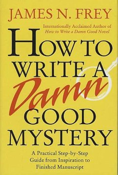 How to Write a Damn Good Mystery (eBook, ePUB) - Frey, James N.