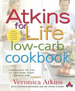 Atkins for Life Low-Carb Cookbook (eBook, ePUB) - Atkins, Veronica; Nathanson, Stephanie; Atkins Health & Medical Information Services