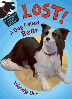 LOST! A Dog Called Bear (eBook, ePUB) - Orr, Wendy