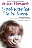 I Just Wanted to Be Loved (eBook, ePUB)