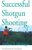 Successful Shotgun Shooting (eBook, ePUB) Successful Shotgun Shooting (eBook, ePUB)