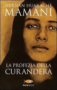 La profezia della curandera - Huarache Mamani, Hernán