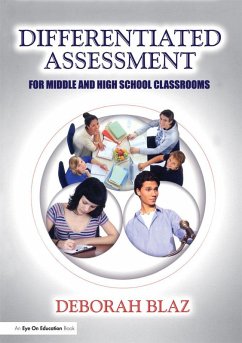 Differentiated Assessment for Middle and High School Classrooms (eBook, PDF) - Blaz, Deborah