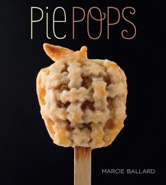 Pie Pops (eBook, ePUB) - Ballard, Marcie Pie Pops (eBook, ePUB) - Ballard, Marcie