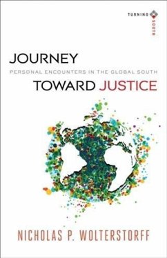 Journey toward Justice (Turning South: Christian Scholars in an Age of World Christianity) (eBook, ePUB) - Wolterstorff, Nicholas P.