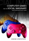 Computer Games and the Social Imaginary (eBook, ePUB)