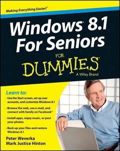 Windows 8.1 For Seniors For Dummies (eBook, ePUB) - Weverka, Peter; Hinton, Mark Justice