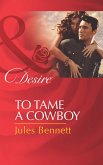 To Tame A Cowboy (eBook, ePUB)