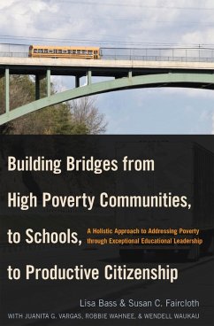 Building Bridges from High Poverty Communities, to Schools, to Productive Citizenship (eBook, PDF) - Bass, Lisa